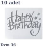 DÖVME HAPPY BİRTHDAY GÜMÜŞ NO:36 10 LU