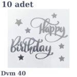 DÖVME HAPPY BİRTHDAY GÜMÜŞ NO:40 10 LU